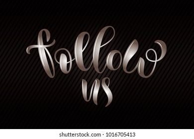 Luxury gray gradient vector calligraphy text "Follow us" on black background with diagonal stripes for loseout, give away, discount, presents, show, outfit, invitation, template. Illustration EPS 10