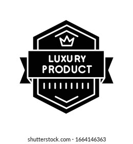 Luxury Product Black Glyph Icon. Brand Exclusiveness, Prestigious Status Silhouette Symbol On White Space. Luxurious Premium Goods Badge With Crown And Banner Ribbon Vector Isolated Illustration