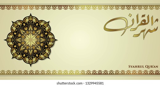 Luxury ramadan background, syahrul qur'an calligraphy witch mean the month of the revelation of the Qur'an, with islamic pattern in gold color.