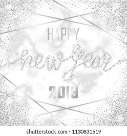 Luxury silver Happy New Year 2019 on white marble background. Gitter congratulation. Template with lettering for greetind card, gift prints and covers.