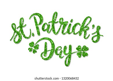 Luxury St. Patrick's Day green glitter handwritten lettering with shamrock leaves hand drawn calligraphy on white