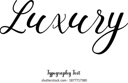 Luxury Text Phrase Cursive Calligraphy Typeface