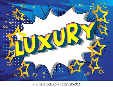 Luxury - Vector illustrated comic book style phrase on abstract background.