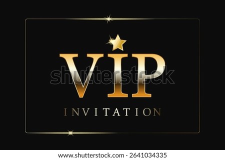 Luxury VIP invitations. Golden text with a star in a golden frame on a black background. Vector illustration