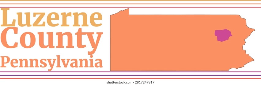 Luzerne County Pennsylvania Highlighted on State Map
