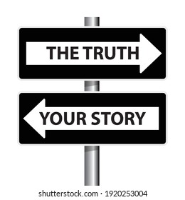 lying concept, the truth or your story, black road sign with arrows, vector illustration