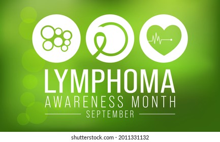 Lymphoma awareness month is observed every year in September, it is a cancer of the lymphatic system, which is part of the body's germ fighting network. Vector illustration
