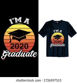 I m a 2020 Graduate. Quarantine Graduation T-Shirt Design. Graduation T-Shirt Design. Graduation T-shirt design template Ready to print for man, women, and, children