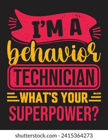 I m a behavior technician what s your superpower typography design with grunge effect