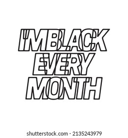 Soy negro cada mes - Diseño tipográfico aislado en fondo blanco.