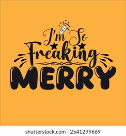 'm So Freaking Merry  design cut file