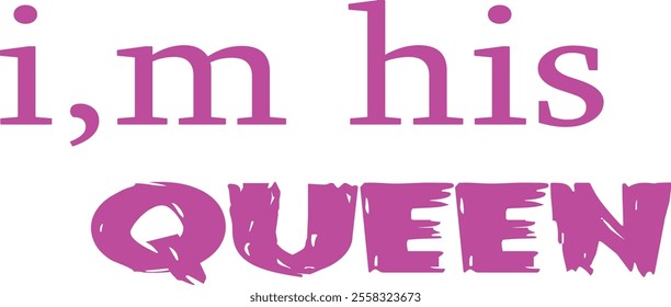 i m his queen shirt and t shirt