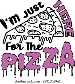 Ich bin gerade hier für die Pizza Creative Typografy T Shirt Design dies eine bearbeitbare und druckbare Vektorgrafik-Datei