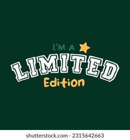 I M A LIMITED EDITION VARSITY TYPOGRAPHY