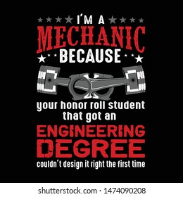 I m Mechanic because your honor. Mechanic quote and saying good for T-shirt.