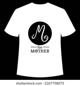 M for mother Mother's day shirt print template,  typography design for mom mommy mama daughter grandma girl women aunt mom life child best mom adorable shirt