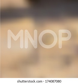 M N O P Light Lines Alphabet with Blurred Out of Focus  Background - Vector Illustration