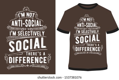 I m not Anti-social - Vector graphic, typographic poster, vintage, label, badge, logo, icon or t-shirt