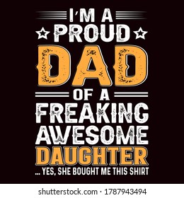 'm a proud dad of a freaking awesome daughter t-shirt, dad t-shirt design,dad shirt, father, father and son, father daughter, father's day t-shirt, fathers love, t-shirt design, 