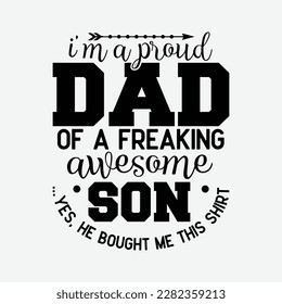 I M A Proud Dad Of A Freaking Awesome Son Fathers Day
