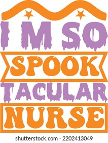 i m so spooktacular nurse vector file