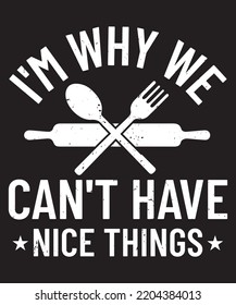 i m why we can't have nice things t shirt