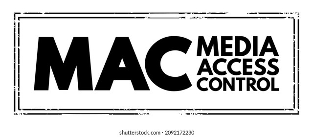 MAC Media Access Control - network data transfer policy that determines how data is transmitted between two computer terminals, acronym text stamp concept background