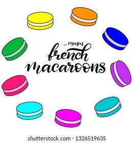 Macaroon vector illustration with lettering. French bakery bright colorful almond macaron biscuits in wreath. Image of dessert in pastel colors for menu, logo of cafe, pastry store. EPS 10.