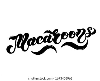 Macaroons. The name of popular French dessert. Hand drawn lettering. Vector illustration. Best for cafe or restaurant design