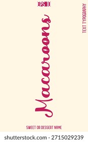 Macaroons - Bastante dulce postre Nombre Estilo cursivo tipografía Vector de texto