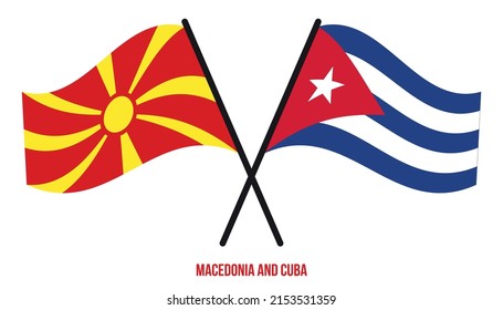 Macedonia and Cuba Flags Crossed And Waving Flat Style. Official Proportion. Correct Colors.