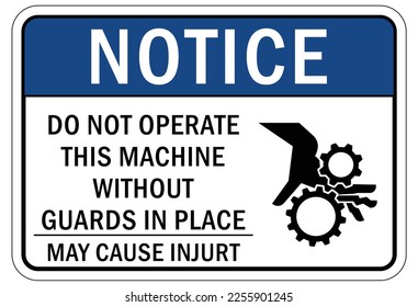 Machine guarding sign and labels keep guard in place, do not operate without guard