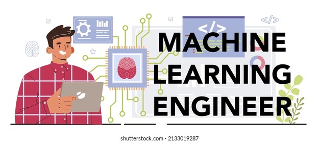 Machine learning engineer typographic header. Artificial neural network designer designing developing and maintaining AI networks. Machine learning engineer. Flat vector illustration