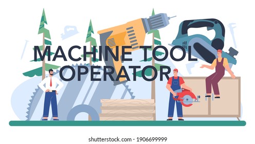 Machine tool operator typographic header. Wooden furniture manufacturing. Carpenter tool operator. Timber processing, wood planning. Isolated flat vector illustration