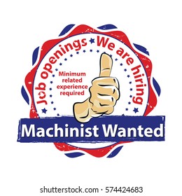 Machinist Wanted. Job Openings - Business Grunge Label / Badge / Icon Print Colors Used
