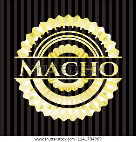 Macho gold badge
