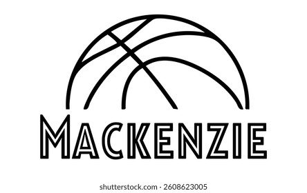 mackenzie   - first name written in sport style and stylized basketball sketch; black color; vector graphics for banners, cards, sweatshirts, prints, cricut, silhouette, sublimation