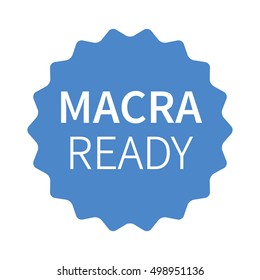 MACRA ready blue label, badge, burst, seal or stamp flat vector icon