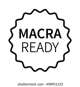 MACRA ready label, badge, burst, seal or stamp line art vector icon