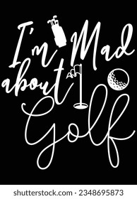 I'm mad about golf vector art design, eps file. design file for t-shirt. SVG, EPS cuttable design file