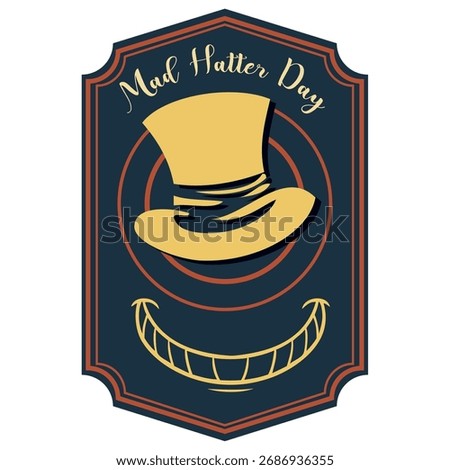 Mad Hatter Day label, vector illustration