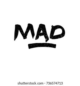 Mad. Ink hand lettering. Modern brush calligraphy. Handwritten phrase. Inspiration graphic design typography element. Rough simple vector sign.
