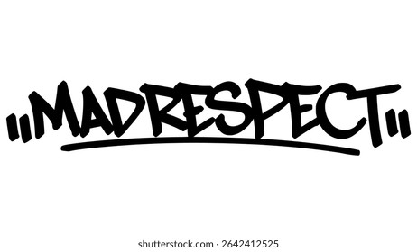 Mad respect graffiti tag in bold black ink with expressive handstyle. Vector street art lettering on transparent background. Ideal for honor, admiration, and urban culture vibes.
