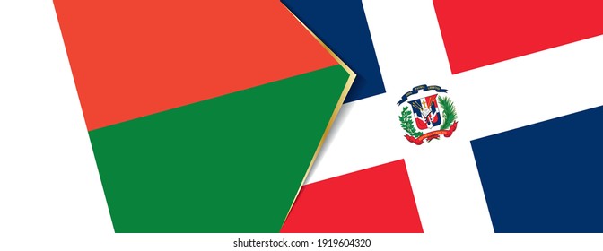 Madagascar and Dominican Republic flags, two vector flags symbol of relationship or confrontation.