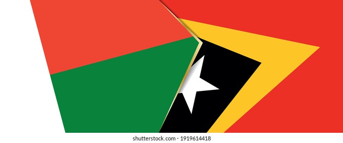 Madagascar and East Timor flags, two vector flags symbol of relationship or confrontation.