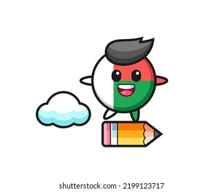 madagascar flag badge mascot illustration riding on a giant pencil , cute design