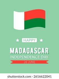 Madagascar Independence Day, vector design for greeting card, poster or banner. Text Happy Madagascar Independence Day, 26 june and flag of Madagascar isolated on green background.