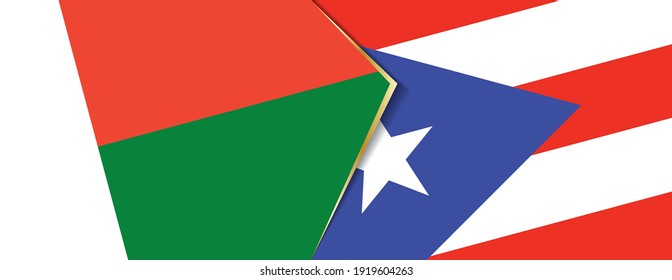 Madagascar and Puerto Rico flags, two vector flags symbol of relationship or confrontation.