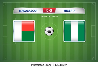 Madagascar vs Nigeria scoreboard broadcast template for sport soccer africa tournament 2019 Group B and football championship in egypt vector illustration