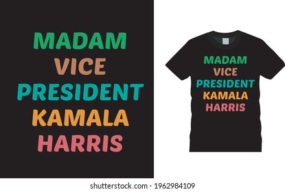 Madam Vice President Kamala Harris T shirt design, vector, eps 10, template, apparel, typography t shirt